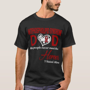T-shirt Syndrome des antiphospholipides Papa J'ai élevé le