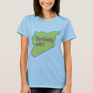 T-shirt SYRIASLY WTF.png