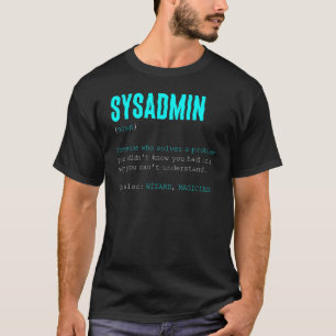 T-shirt Sysadmin Definition System Administrator technique