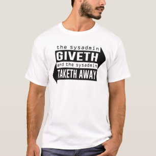 T-shirt Sysadmin Giveth et Taketh loin