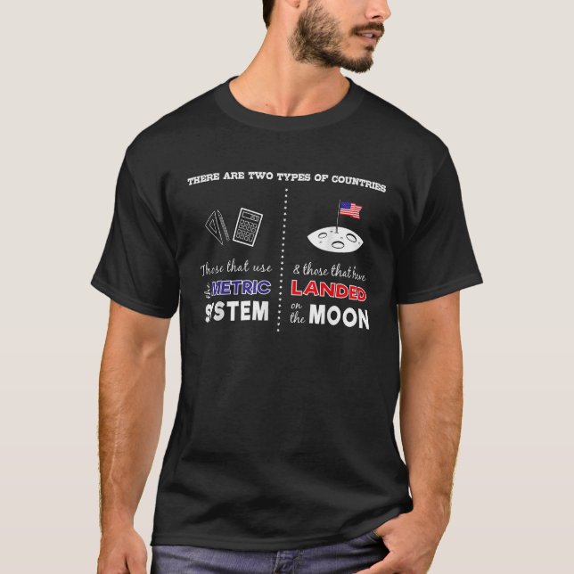 T-shirt Système métrique vs Landing on Moon Sarcastic Patr (Devant)