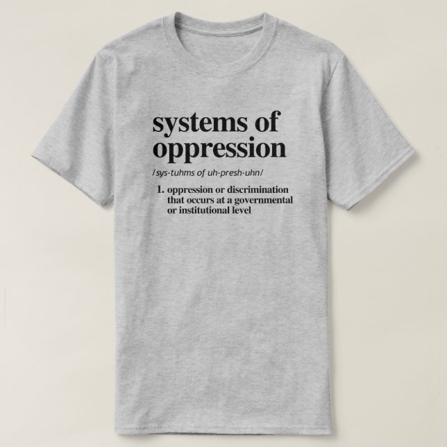 T-shirt Systèmes de définition d'oppression (Design devant)