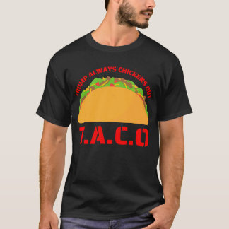 T-shirt T.A.C.O Trump always chickens out 2025