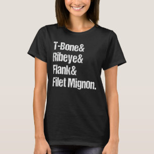 T-shirt T Bone Ribeye Filet Mignon Steak Grill Desi