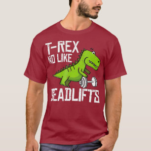 T-shirt T-Rex Fitness Funny Deadlift Gym Poids Lifting