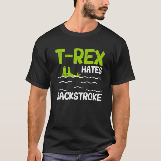 T-shirt T Rex Hates Backstroke Swimmer Dinosaur Swim Stro (Devant)