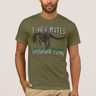 T-shirt T-REX hates kettlebell swing
