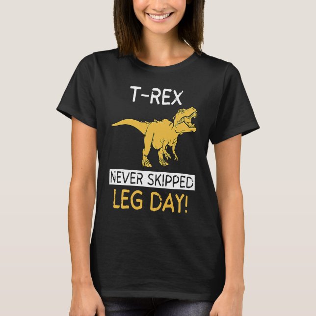 T-shirt T Rex Never Skipped Leg Day  Weightlifting (Devant)