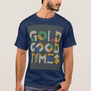 T-shirt T-Shir"Gold Gags Good Times." t