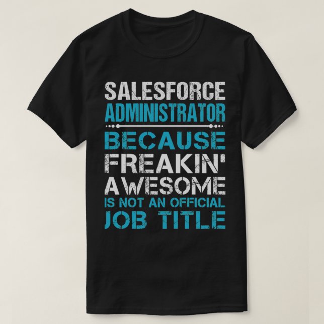 T-shirt T Shirt Administrateur de Salesforce - Freaking Aw (Design devant)