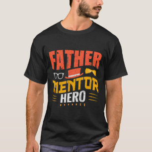 T-shirt T-Shirt, héros du père mentor - Don inspirant