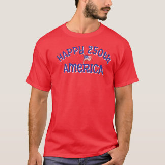 T-shirt T Shirt Joyeux 250e anniversaire Amérique