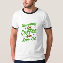 “T-shirt « Running on Coffee & Kae-Os »”