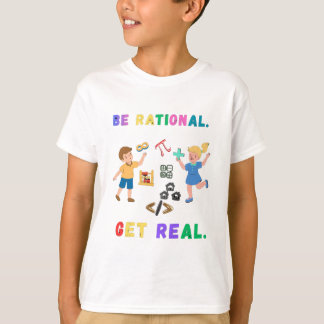 T-shirt T-ShirtCute Math Humor - Be Rational Get Real Funn