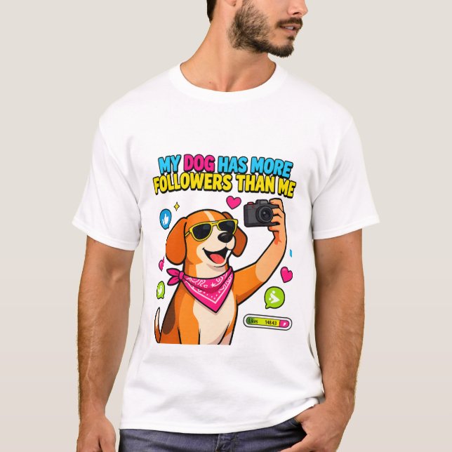 T-shirt T-ShirtMy Dog Has More Followers Than Me (Devant)