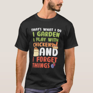 T-shirt T W I Do I Garden Je Joue Avec Les Poulets Oublie 