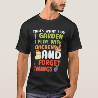 T-shirt T W I Do I Garden Je Joue Avec Les Poulets Oublie