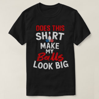 T-shirt TA127-Est-Ce Que Cette Chemise Donne L'Air Que Mes