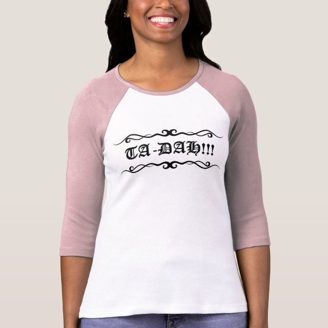 T-shirt TA-DAH ! ! ! - Dessus raglan de style de dames (Devant)