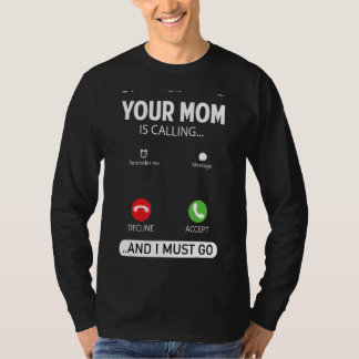 T-shirt Ta Mère Appelle Et Je Dois Aller Sayin Sarcastique