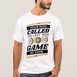 T-shirt Ta Mère T'A Appelé Et T'A Laissé Ton Jeu À La Mais