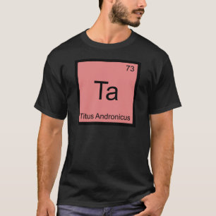T-shirt Ta - Titus Andronicus Chimie Élément Symbole Tee