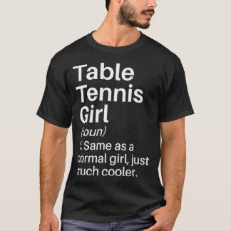 T-shirt Table Tennis Girl Funny Definition Table Tennis Gi