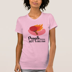 T-shirt Table Tennis Personnes pas grand fan Ping Pong