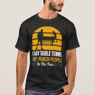 T-shirt Table Tennis Ping Pong Cadeau Drôle Sport Sarcast