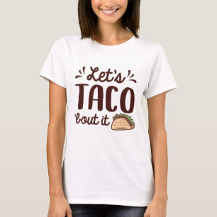 T-shirt Taco ‘Bout It