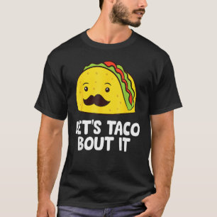 T-shirt Taco Bout It Mexican Cinco De Mayo Tacos