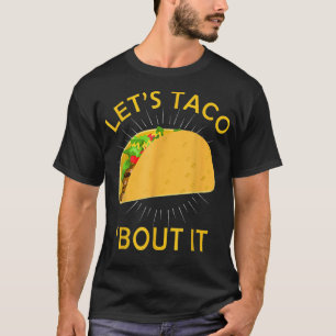 T-shirt Taco Bout It Shirt - Taco Cinco De Mayo