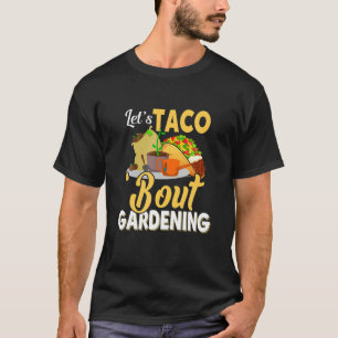 T-shirt Taco 'Bout Jardinage vêtement