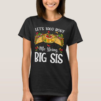 T-shirt Taco Bout Me Etre Grande Soeur Funny Baby Ann