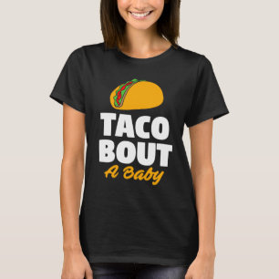 T-shirt Taco Bout Un Baby shower