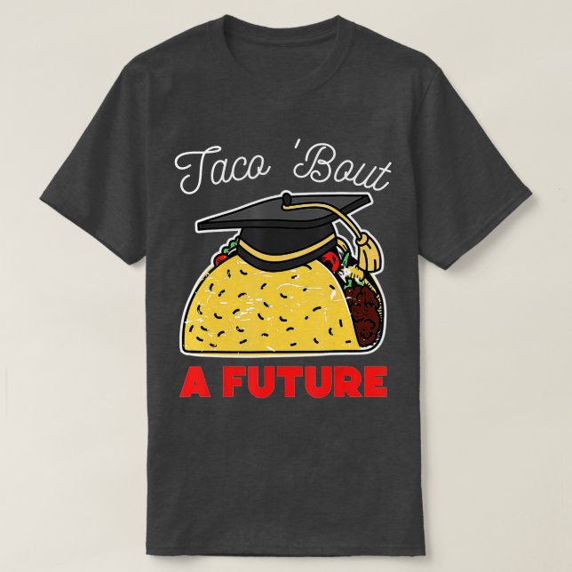 T-shirt Taco Bout, une fête de graduation future (Design devant)