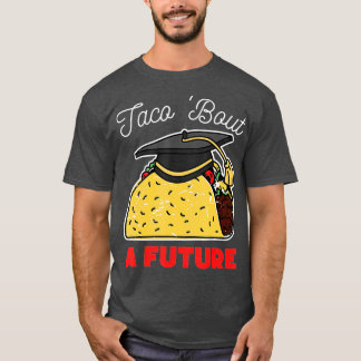 T-shirt Taco Bout, une fête de graduation future
