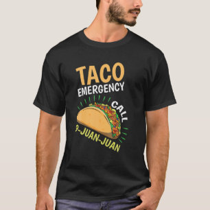 T-shirt Taco Call Emergency Mexican Mexico Cinco De Mayo