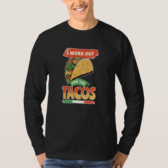 T-shirt Taco Cinco De Mayo I Work Out For The Tacos (Devant)