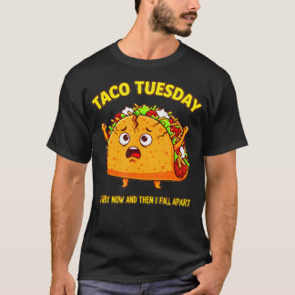 T-shirt Taco Tuesday Lover Funny Every Now And Then I