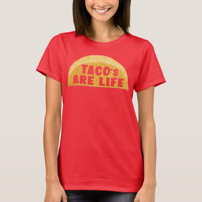 T-shirt Taco's Are Life (Devant)