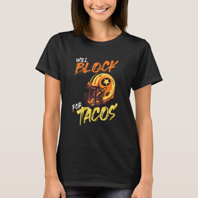 T-shirt Tacos Football Player Lineman Will Block For Tacos (Devant)