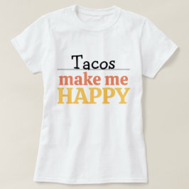 T-shirt Tacos Me Rend Heureux Citation Vibrante Moderne Po