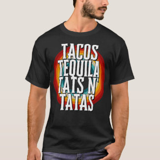 T-SHIRT TACOS TEQUILA TATS N'TATAS