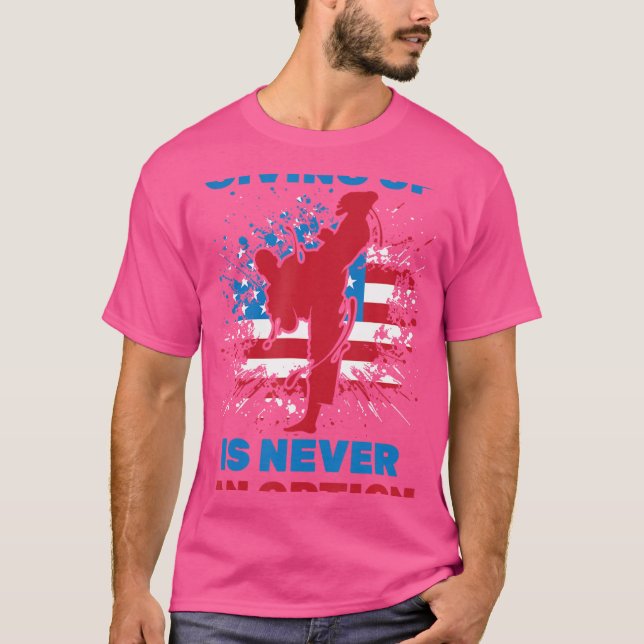 T-shirt Taekwondo - Abandonner N'Est Jamais Une Option - K (Devant)