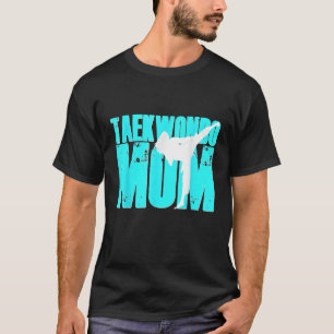 T-shirt Taekwondo Maman Tae Kwon Do Martial Arts Mère Daug