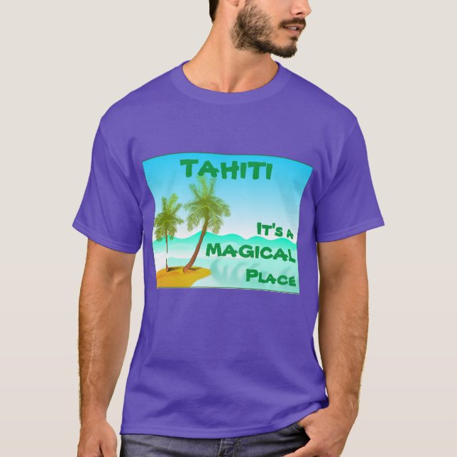 T-shirt Tahiti — C'est un endroit magique (Devant)