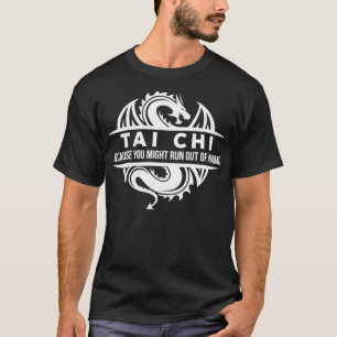 T-shirt Tai chi Martial Arts Vous Pouvez Être À Court D'Am