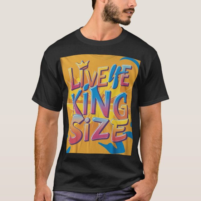 T-shirt Taille Live Life King (Devant)