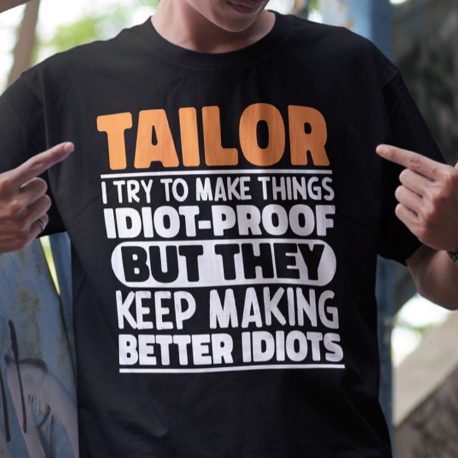 T-shirt Tailor J'Essaie De Rendre Les Choses Drôle Dit Tai (Créateur téléchargé)